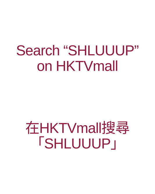 Available now in HKTV! (search "SHLUUUP") SHLUUUP!一聲